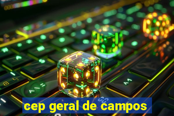 cep geral de campos